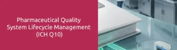 Pharmaceutical Quality System Lifecycle Management