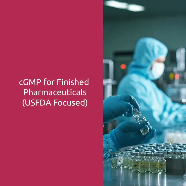 cGMP for Finished Pharmaceuticals (USFDA Focused)